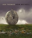 Иэн Томас: Atmos-издание "How We Roll" / Ian Thomas: How We Roll (CD + Pure Audio) (Blu-ray)