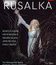 Дворжак: Русалка / Dvorak: Rusalka - Metropolitan Opera (2014) (Blu-ray)