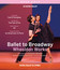 От балета до Бродвея: работы Уилдона / Ballet To Broadway: Wheeldon Works (Blu-ray)